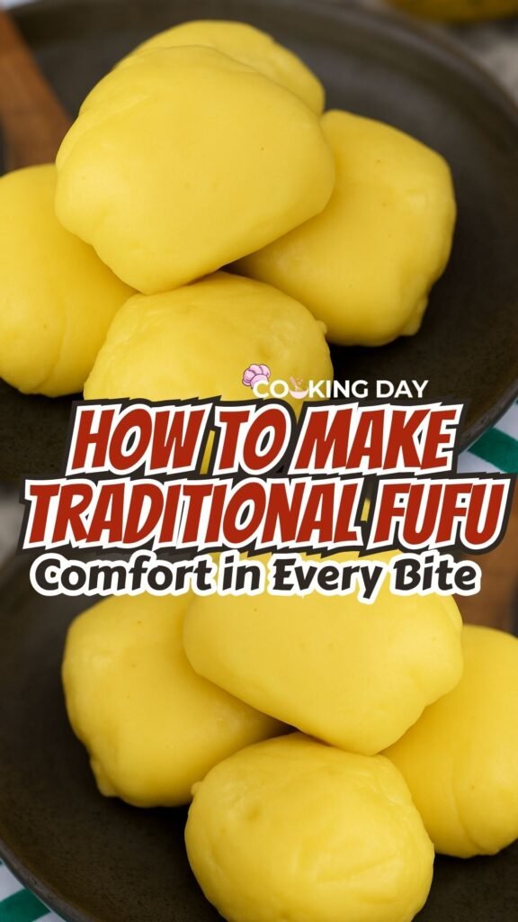 Comfort in Every Bite How to Make Traditional Fufu