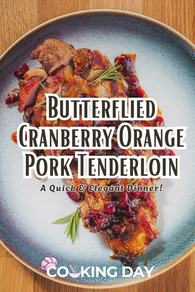 Butterflied Pork Tenderloin with Cranberry Orange Sauce – A Holiday-Worthy Meal!