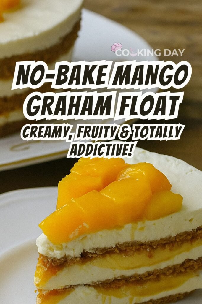 No-Bake Mango Graham Float – Creamy, Fruity & Totally Addictive!