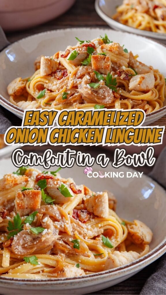 Easy Caramelized Onion Chicken Linguine – Comfort in a Bowl