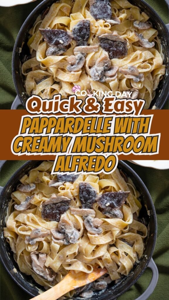 Quick & Easy Pappardelle with Creamy Mushroom Alfredo