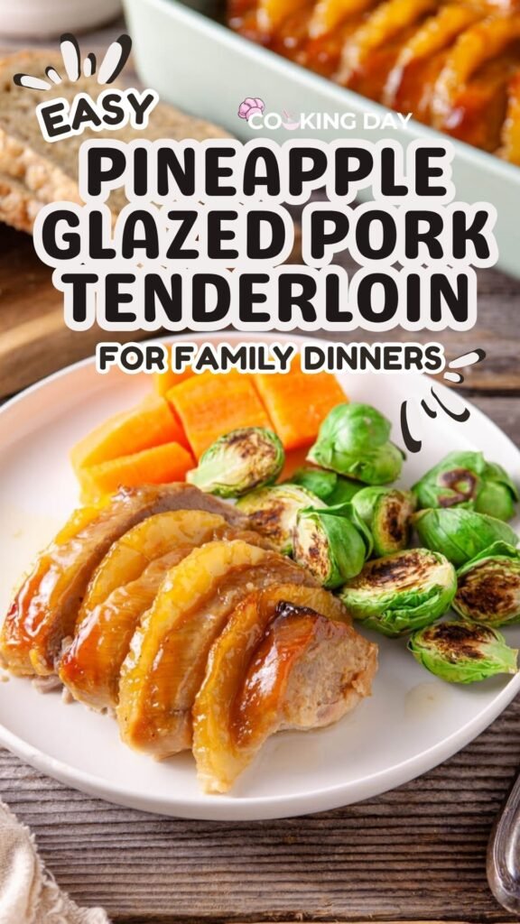 Easy Pineapple Glazed Pork Tenderloin for Family Dinners