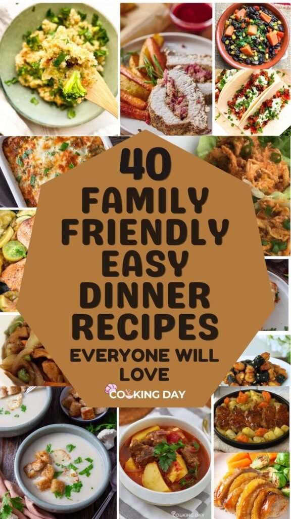 40 Family Friendly Easy Dinner Recipes Everyone Will Love